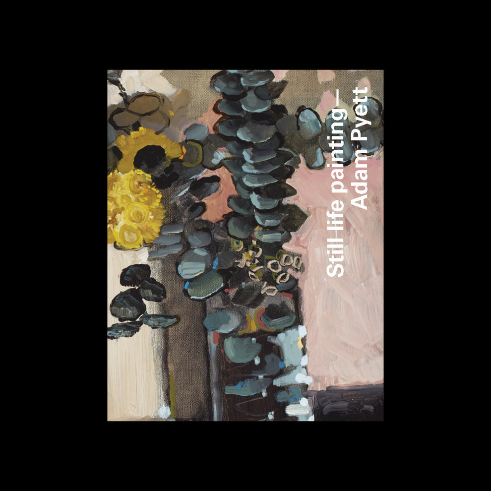 Still life painting—Adam Pyett catalogue – Geelong Gallery