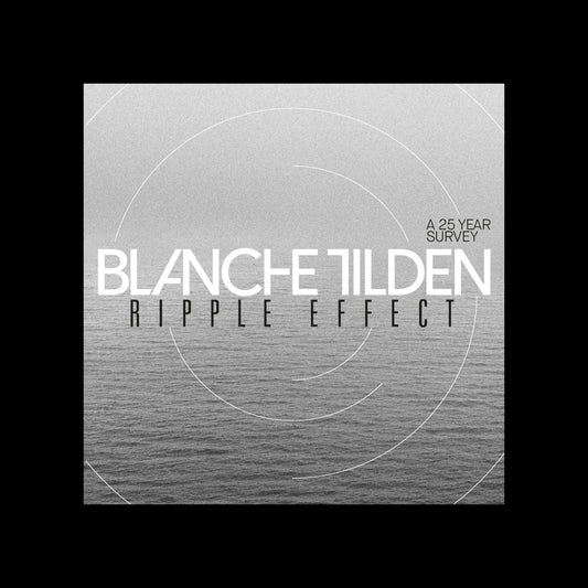 Blanche Tilden—ripple effect: a 25 year survey catalogue